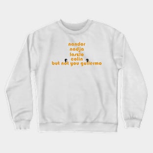 Guillermo Not Friends Crewneck Sweatshirt